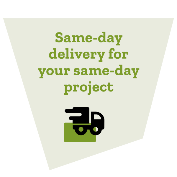 Same day delivery for your same day project