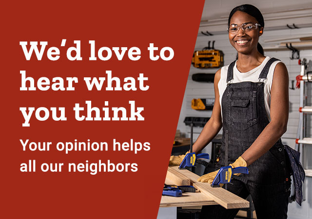 We'd love to hear what you think Your opinion helps all our neighbors