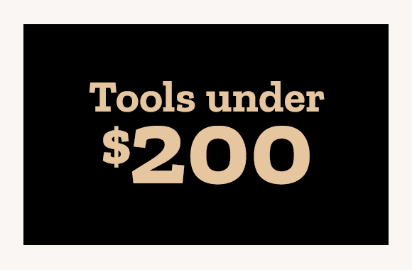 Tools Under $200