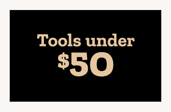 Tools Under $50