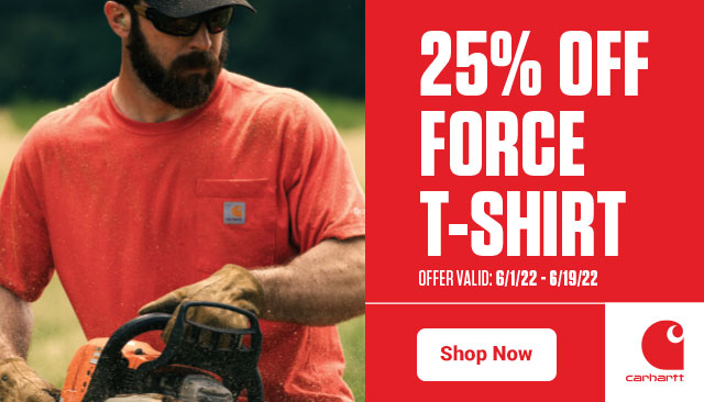 25% off Force T-Shirts. Offer valid June 1-19, 2022. Shop Now. Carhartt