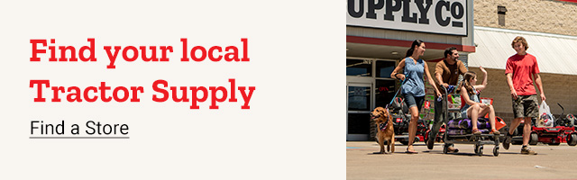 Find your local Tractor supply links to find a store.