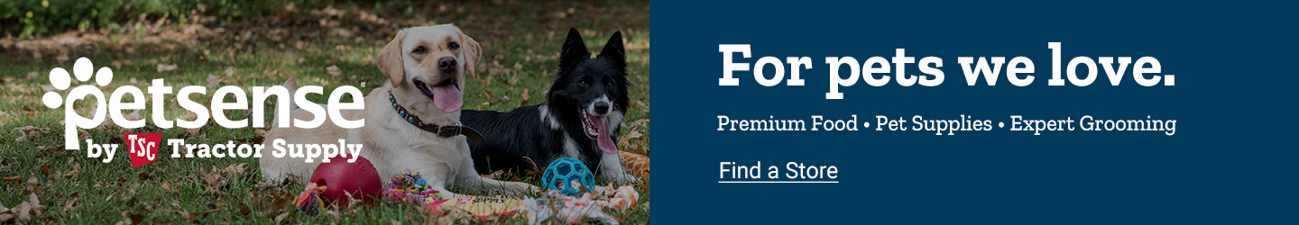 For pets we love, links to Petsense find a store.