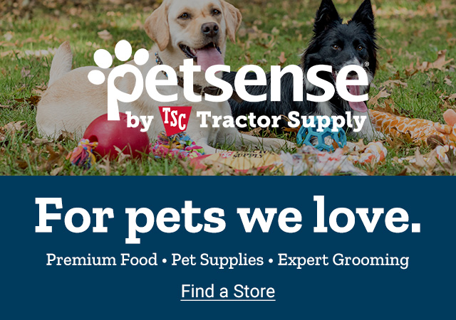 For pets we love, links to Petsense find a store.
